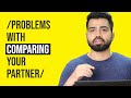 Does your partner compare you to other people? If yes, show this video to them. | Relationship - 109