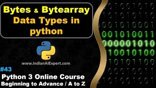 Bytes and Bytearray in Python | Data Types | Python 3 Online Course (A to Z ) in Hindi #43