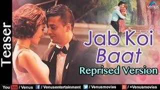 Jab Koi Baat Bigad Jaaye | Teaser | Reprise Version | Hindi Remix Song 2016