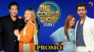 The Couple Show | Season 2 | Wasim Akram & Shaniera Akram | Aagha Ali & Hina Altaf | Ep 05 Promo