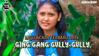 lagu acara remix terbaru 2024 // ging gang gully