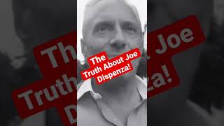 The Truth About Joe Dispenza