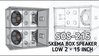 SKEMA BOX SPEAKER SOS-215 UNTUK LOW DANGDUTAN