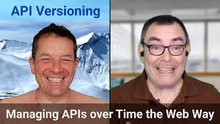 API Versioning: Managing APIs over Time the Web Way