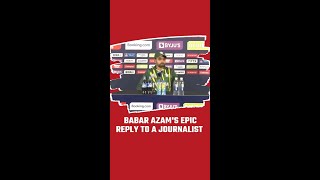 Babar Azam's Epic Reply to a Journalist