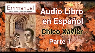 Audio Libro EMMANUEL. Chico Xavier. Parte 1