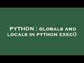 PYTHON : globals and locals in python exec()