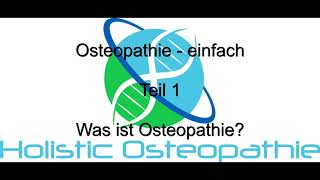 Osteopathie einfach Teil 1: Was ist Osteopathie