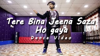 Tere Bina Jeena Saza Ho Gaya Dance video | Rooh - Tej gill | Cover by Ajay Poptron