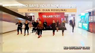 Who Says You're Not Perfect,Choreo: @dianrose4908 (INA) - November 2024,by RLD SATURDAY class