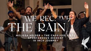 "We Receive the Rain" Spontaneous Moment by Melissa Helser | 18 Inch Journey Worship