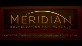 Executive Compensation Overview - Meridian Compensation Partners, LLC