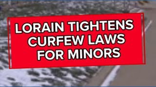 Lorain tightens curfew laws for minors, adds potential penalties for parents
