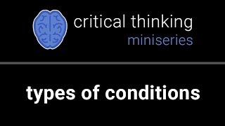 Critical Thinking #5: Necessary & Sufficient Conditions
