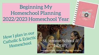 Homeschool Planning 2022/2023 Catholic Eclectic Homeschool Year!!! Beginning Stages! St. Jeromes!!!