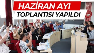 DERİNCE BELEDİYESİ HAZİRAN AYI MECLİS TOPLANTISI DÜZENLENDİ