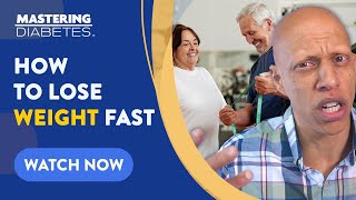 5 Ways to Lose Weight Fast (Without Being Miserable) | Mastering Diabetes