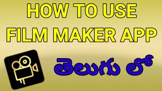 How to use film maker app in telugu
