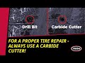 For a Proper Tire Repair - Always Use a Carbide Cutter! Do NOT drill out injuries with a drill bit!