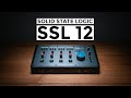 Solid State Logic SSL 12 Review - 5 things people aren’t talking about!