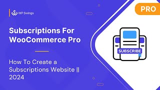 WooCommerce Subscriptions Pro: How To Create A Subscription Website?