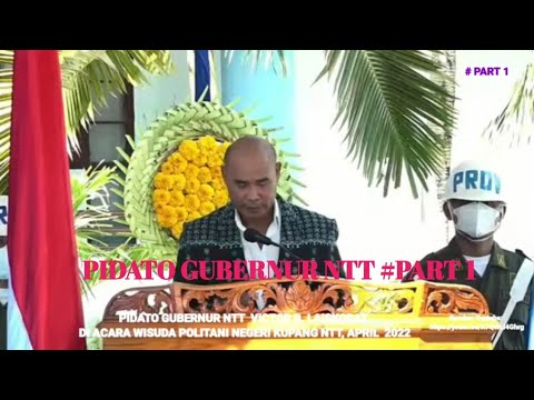 Part 1 - PIDATO GUBERNUR NTT VICTOR B LAISKODAT DI POLITANI NEGERI ...