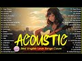 sweet cover english acoustic love songs playlist 2025 ❤️ soft acoustic cover of popular love songs