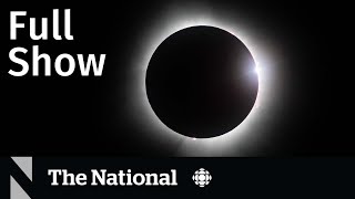 CBC News: The National | Millions experience a total solar eclipse