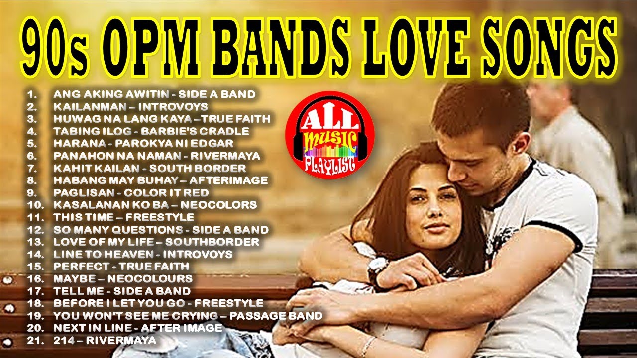 90s OPM BANDS LOVE SONGS - NONSTOP OPM 90s BANDS COLLECTION - TUNOG ...