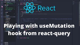 Playing with useMutation hook from react-query