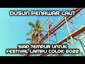 Persiapan LAMPU COLOK 2022 Dusun Penawar Laut