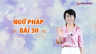 Ngữ pháp n4 bài 30 - Gojapan