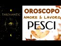 PESCI / TRIONFO IN AMORE E NEL LAVORO!