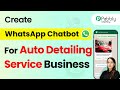 How to Create a WhatsApp Chatbot for Your Auto Detailing Service Business