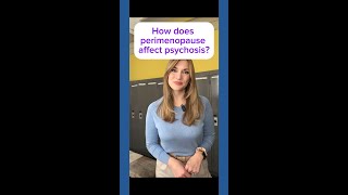 How Does Perimenopause Affect Psychosis