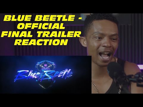 BLUE BEETLE - OFFICIAL FINAL TRAILER Reaction - YouTube