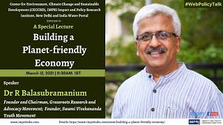 #PlanetTalks & Special Lecture | S2E4 | Dr R Bala Subramanium | Building a Planet-friendly Economy