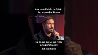 Oração Rezada por Ator da A Paixão de Cristo Em Aramaico!!