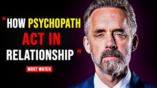 How PSYCHOPATHS ACT in a RELATIONSHIP - Jordan Peterson
