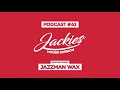 Jazzman Wax - Jackies Music House Session Podcast #063