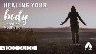 Guided Christian Meditation: Healing Your Body