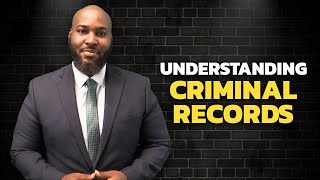 Understanding Criminal Records: What You Need to Know