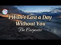 I Won't Last A Day Without You || The Carpenter || Lyrics