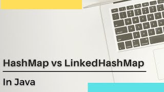 HashMap v/s LinkedHashMap in Java | Interview Question