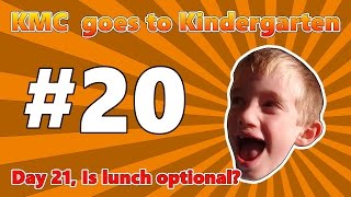 KMC goes to Kindergarten #20: Day 21, Is lunch optional?