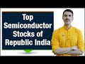 Top Semiconductor Stocks of Republic India  Here’s a Watchlist for you | Yazad Pavri