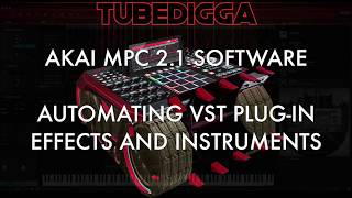 AKAI MPC SOFTWARE: AUTOMATING VST PLUG IN EFFECTS AND INSTRUMENTS