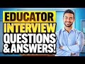 EDUCATOR Interview Questions & ANSWERS! (How to PREPARE for an EDUCATOR TEACHING Job Interview!)