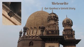 Meteorite - The Untold Story of Gol Gumbaz