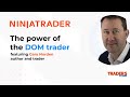 Trader's Workshop: The power of the DOM trader